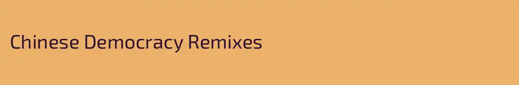 Chinese Democracy Remixes